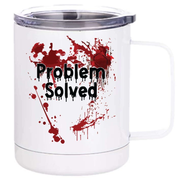 Problem Solved Front & Back 12oz Stainless Steel Tumbler Cup