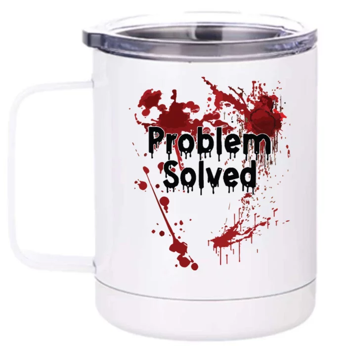 Problem Solved Front & Back 12oz Stainless Steel Tumbler Cup