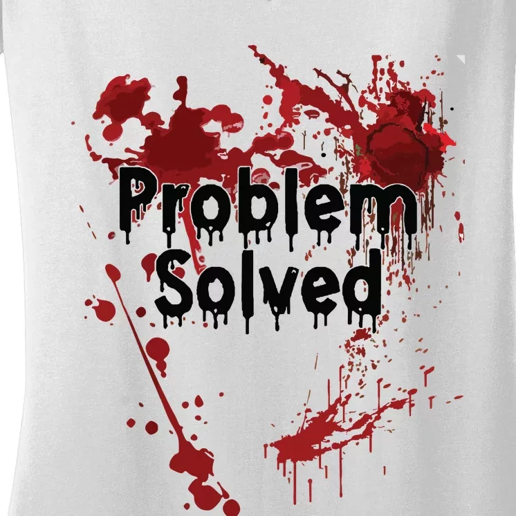 Problem Solved Women's V-Neck T-Shirt