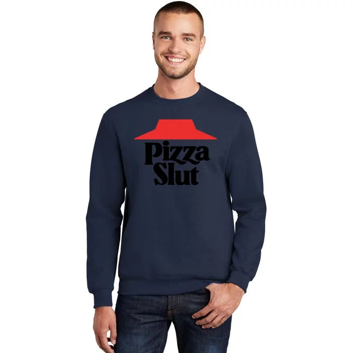 Pizza Slut Pizza Lover Tall Sweatshirt