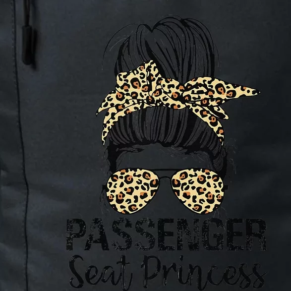 Passenger Seat Princess Messy Bun Funny Saying Daily Commute Backpack