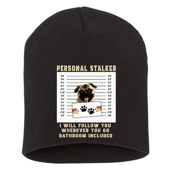 Personal Stalker Pug Dog Arrested Jail Photo Funny Short Acrylic Beanie