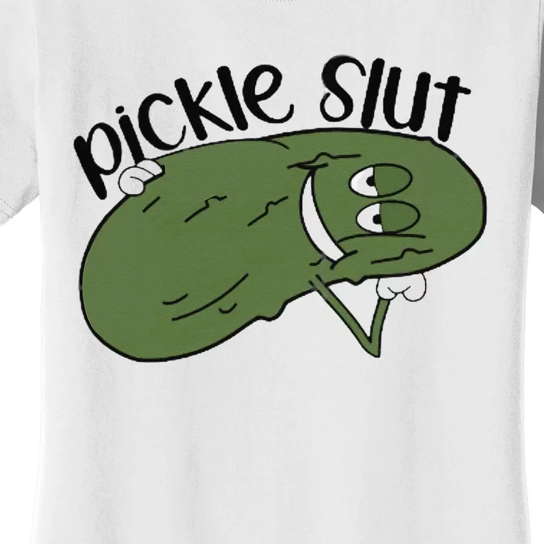 pickle slut Women's T-Shirt