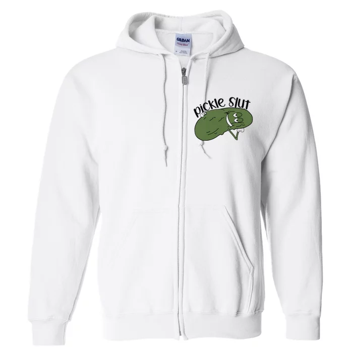 pickle slut Full Zip Hoodie