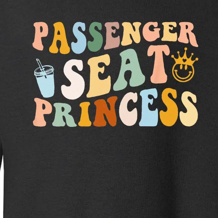 Princess Seat Passenger Girlsfriend Princess Passenger Toddler Sweatshirt