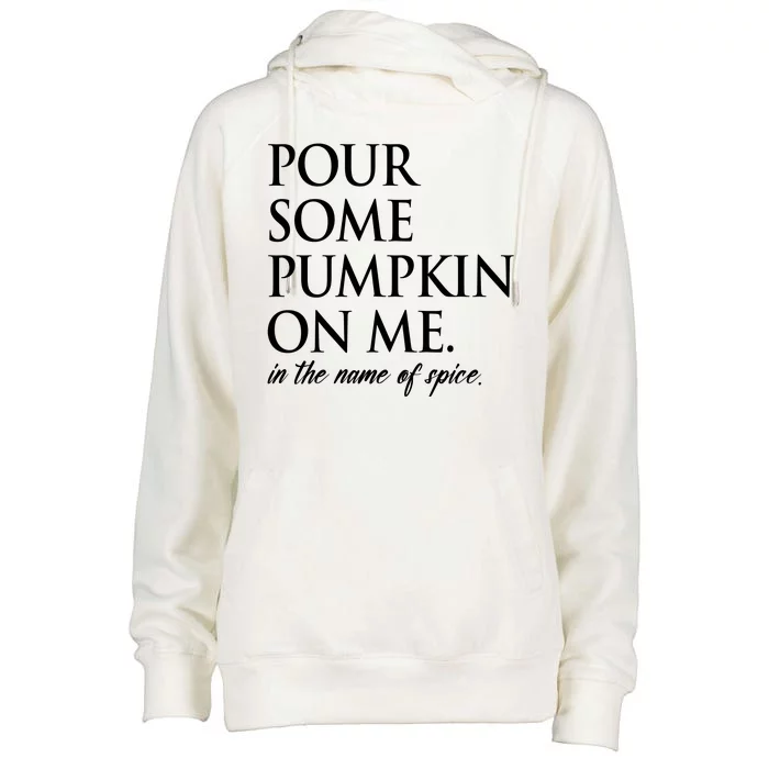 Pour Some Pumpkin On Me In The Name Of Spice Funny Fall Womens Funnel Neck Pullover Hood