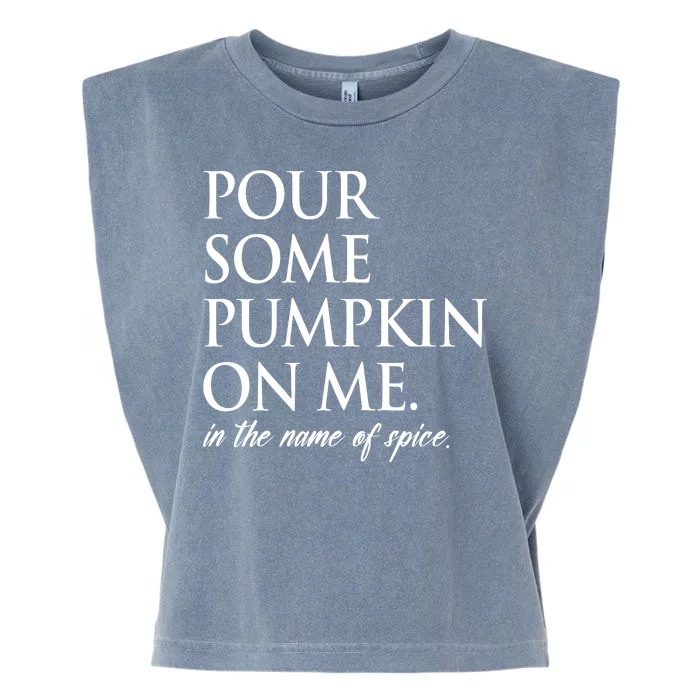 Pour Some Pumpkin On Me In The Name Of Spice Funny Fall Garment-Dyed Women's Muscle Tee