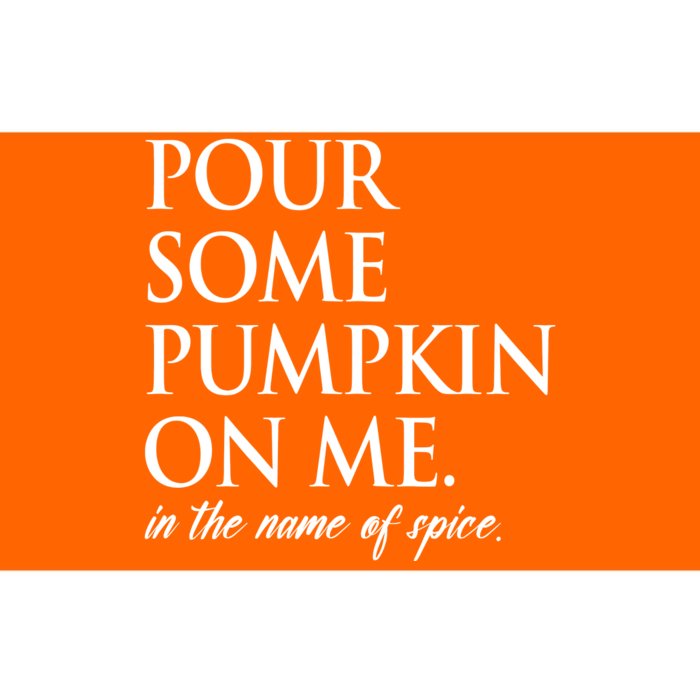 Pour Some Pumpkin On Me In The Name Of Spice Funny Fall Bumper Sticker