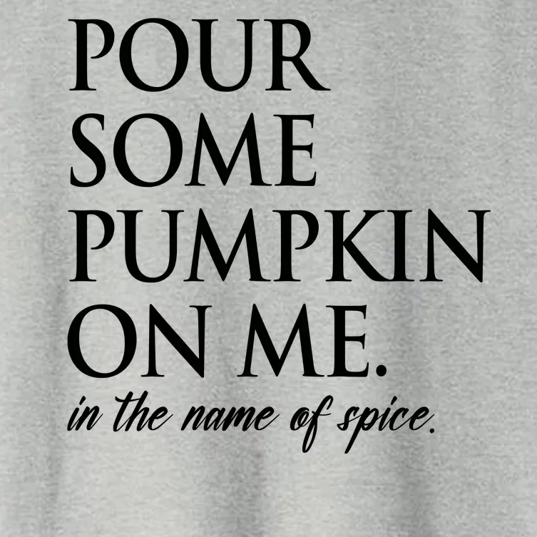 Pour Some Pumpkin On Me In The Name Of Spice Funny Fall Women's Crop Top Tee