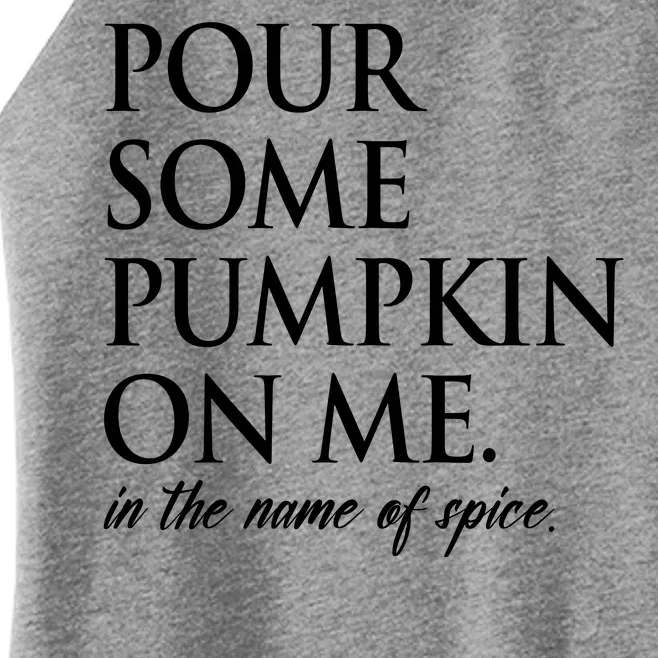 Pour Some Pumpkin On Me In The Name Of Spice Funny Fall Women’s Perfect Tri Rocker Tank