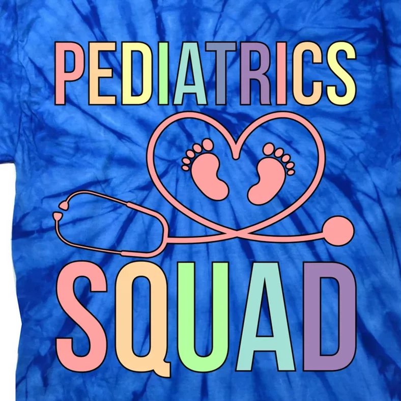 Pediatrics Squad Pediatrician Team Pediatric Doctor Gift Tie-Dye T-Shirt