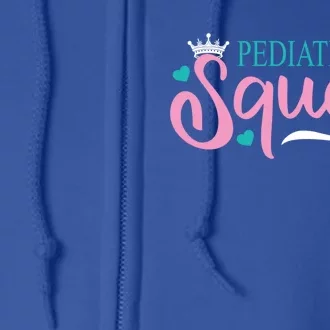 Pediatrics Squad Peds Pediatric Nurse Meaningful Gift Full Zip Hoodie