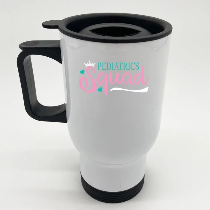 Pediatrics Squad Peds Pediatric Nurse Meaningful Gift Front & Back Stainless Steel Travel Mug