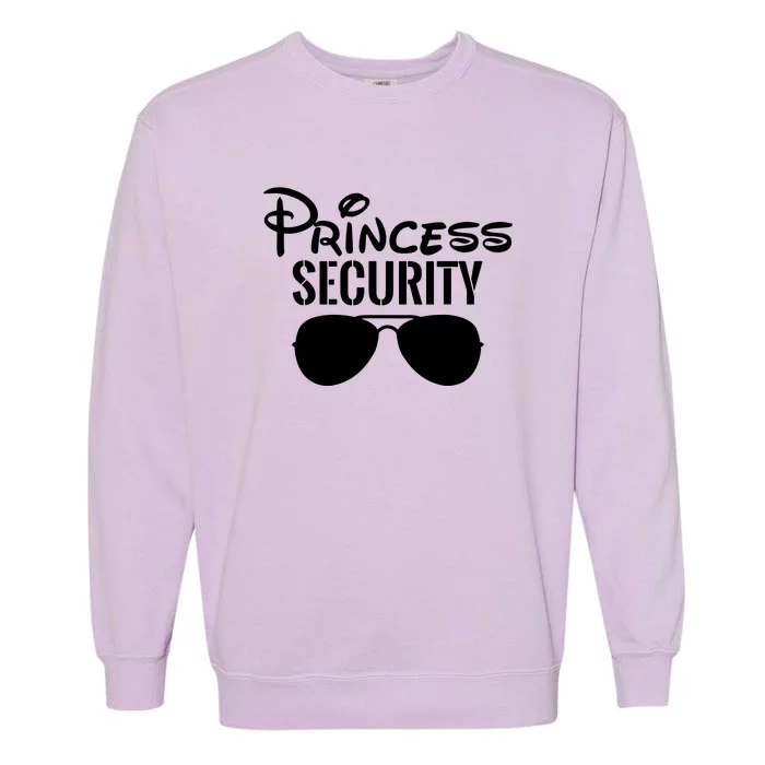 Princess Security Perfect Gifts For Dad Or Boyfriend Garment-Dyed Sweatshirt