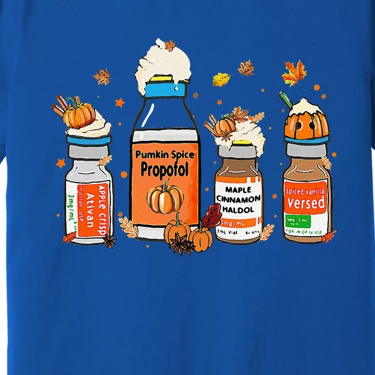 Pumpkin Spice Propofol Ativan Versed Haldol Halloween Nurse Premium T-Shirt