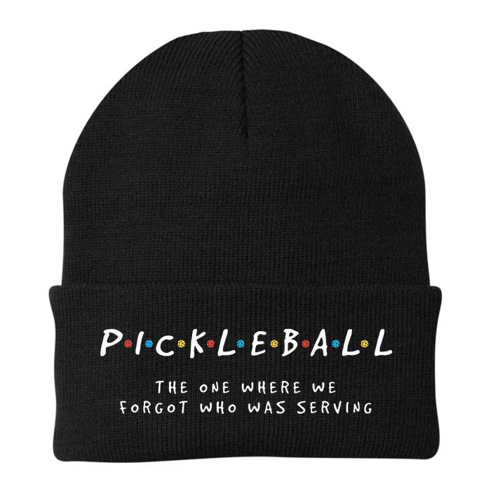 Pickleball S Pickleball Forgot Whos Serving Knit Cap Winter Beanie