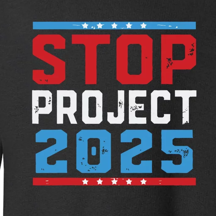 Prodemocracy Stop Project 2025 Presidential Election 2024 Toddler Sweatshirt