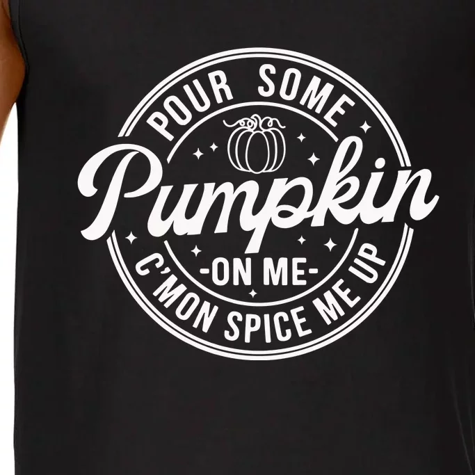 Pour Some Pumpkin On Me Fall Pumkin Season Comfort Colors® Tank Top