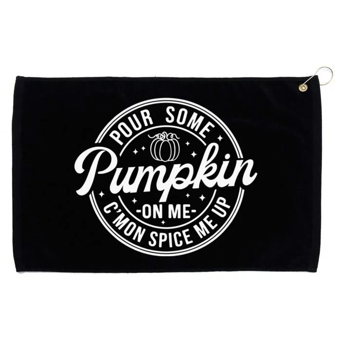 Pour Some Pumpkin On Me Fall Pumkin Season Grommeted Golf Towel