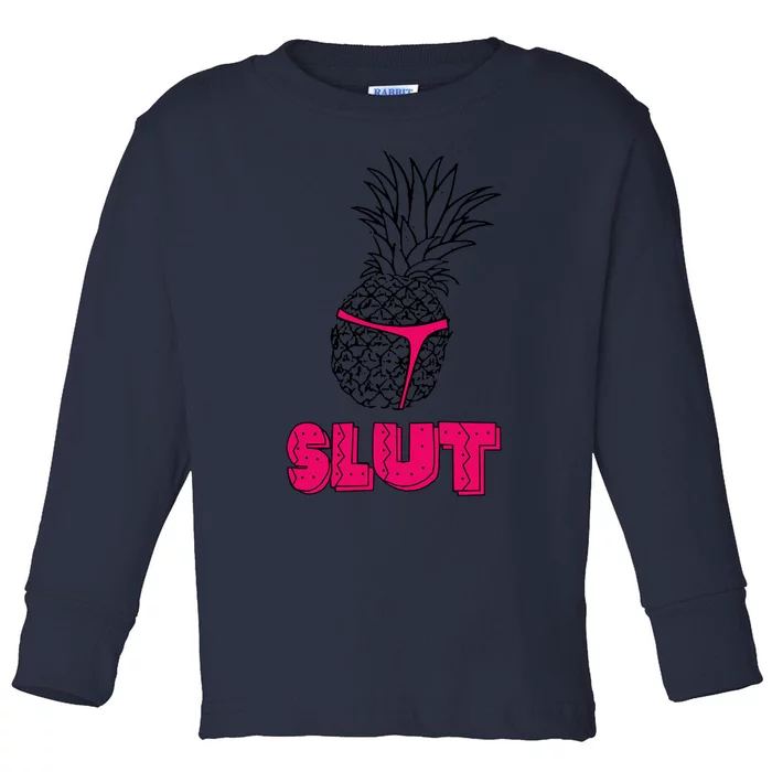 Pineapple Slut Toddler Long Sleeve Shirt