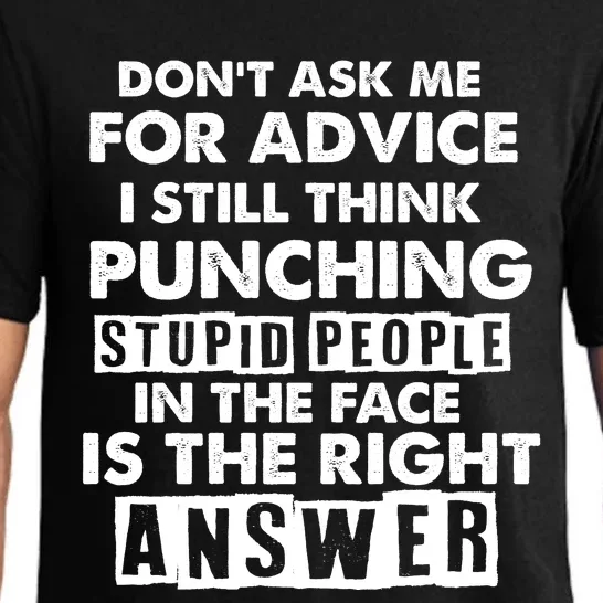 PUNCHING STUPID PEOPLE Don't Ask Me For Advice Fun Quote Pajama Set