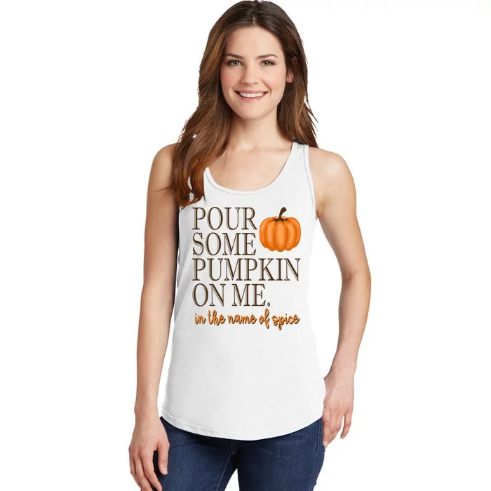 Pour Some Pumpkin On Me In The Name Of Spice Funny Fall Ladies Essential Tank