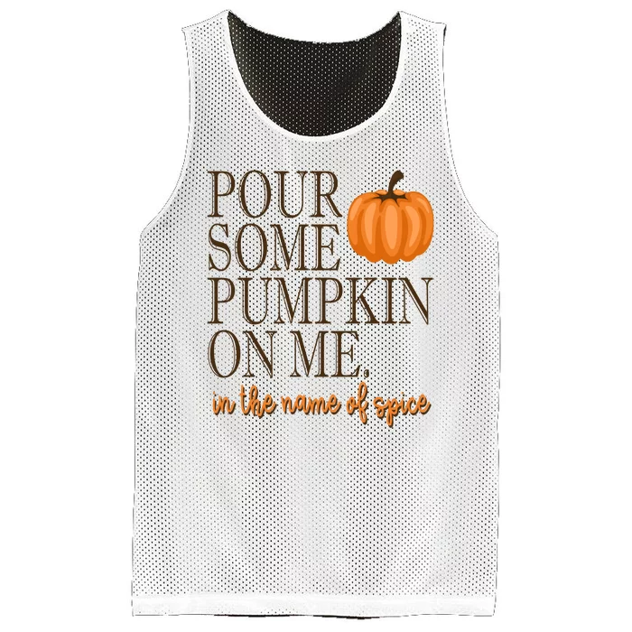 Pour Some Pumpkin On Me In The Name Of Spice Funny Fall Mesh Reversible Basketball Jersey Tank