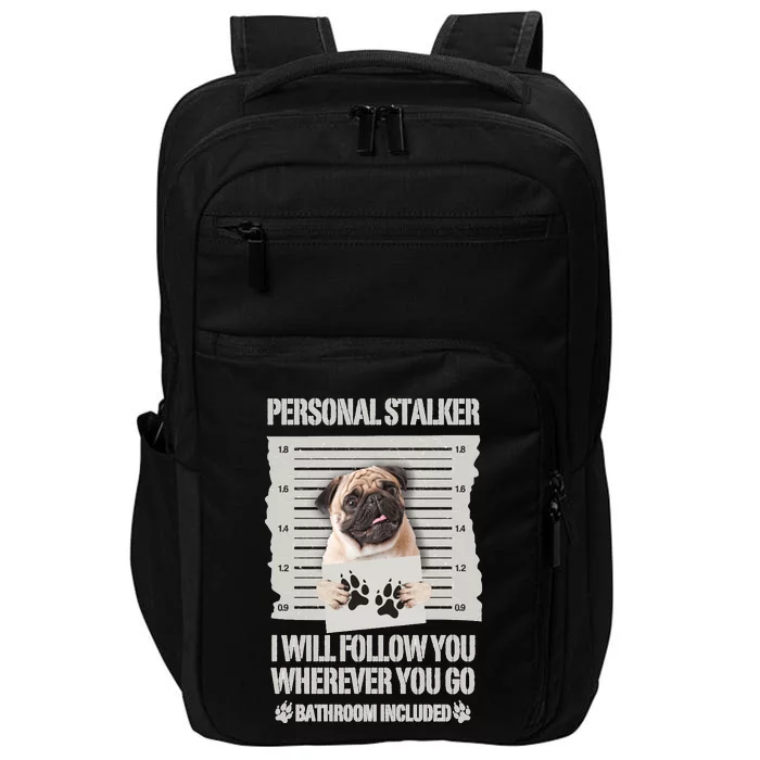 Personal Stalker Pug Sweatshirt Impact Tech Backpack