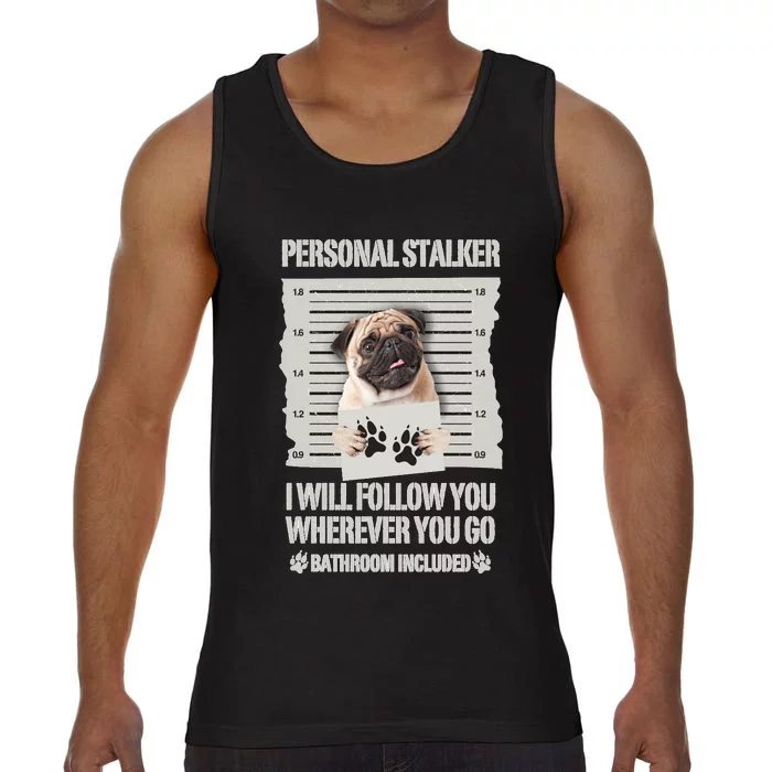 Personal Stalker Pug Sweatshirt Comfort Colors® Tank Top