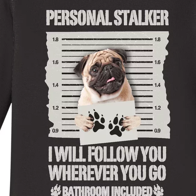 Personal Stalker Pug Sweatshirt Baby Long Sleeve Bodysuit