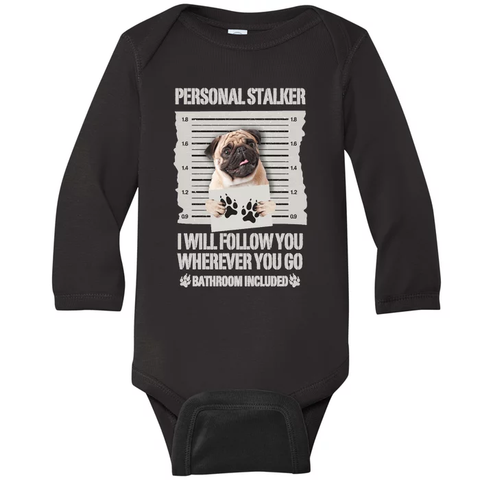 Personal Stalker Pug Sweatshirt Baby Long Sleeve Bodysuit