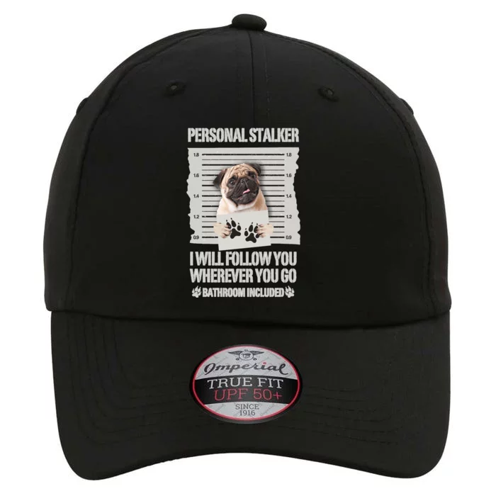 Personal Stalker Pug Sweatshirt The Original Performance Cap