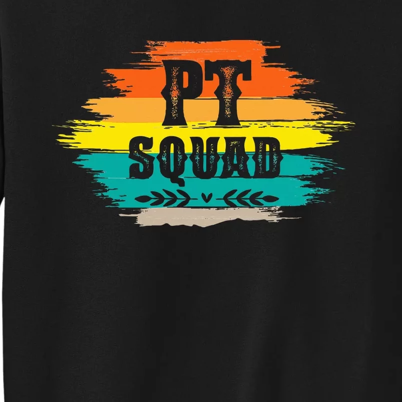 Pt Squad Physical Therapist Pta Retro Physical Therapy Tall Sweatshirt