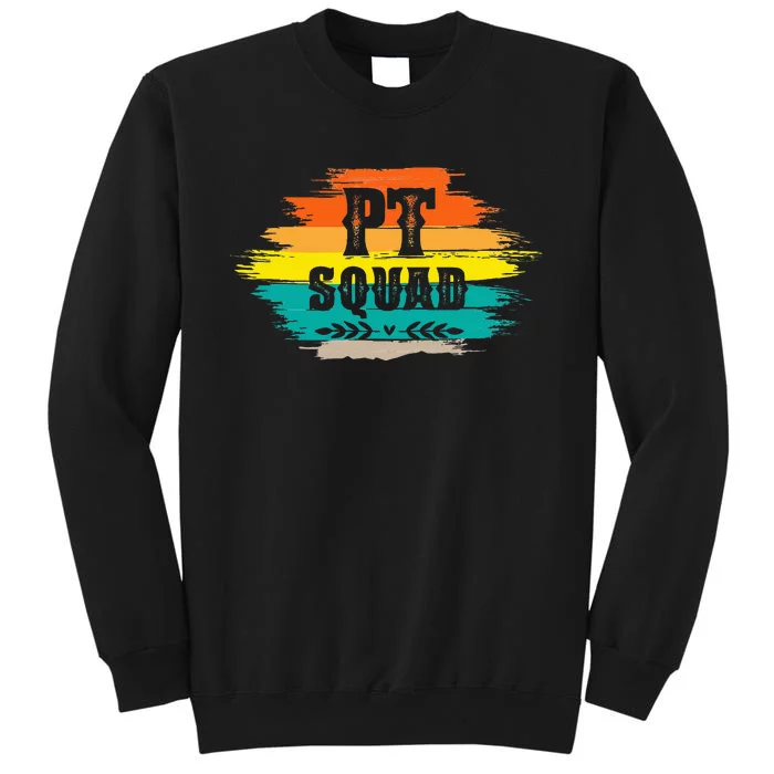 Pt Squad Physical Therapist Pta Retro Physical Therapy Tall Sweatshirt