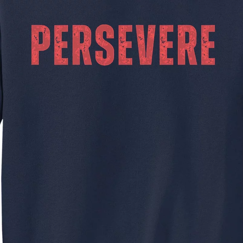 Persevere Script Tall Sweatshirt