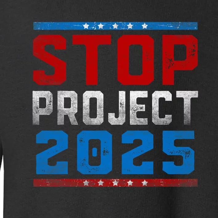 Prodemocracy Stop Project 2025 Presidential Election 2024 Toddler Sweatshirt