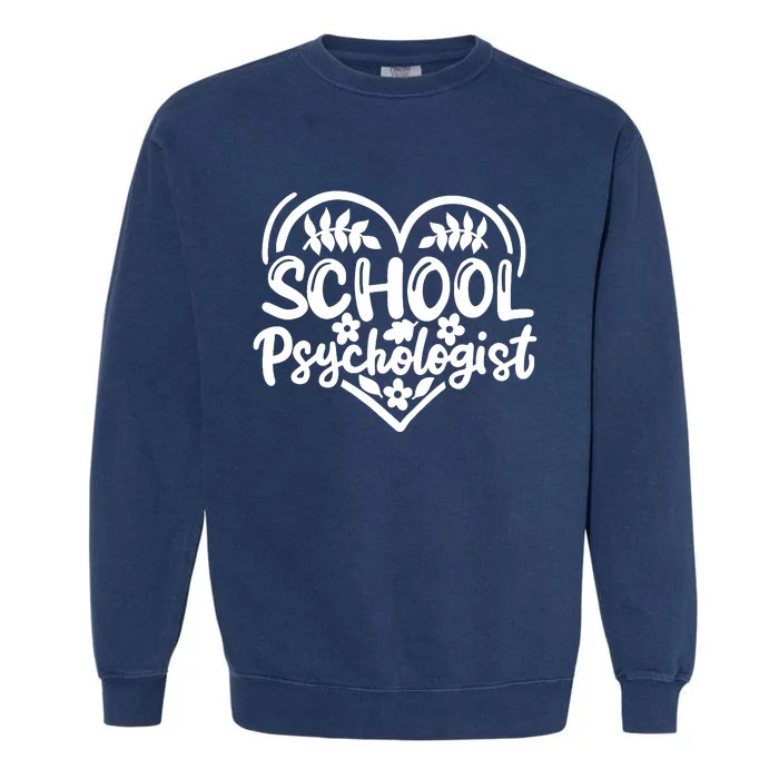 Psychologist School Psychologist Counselor Garment-Dyed Sweatshirt