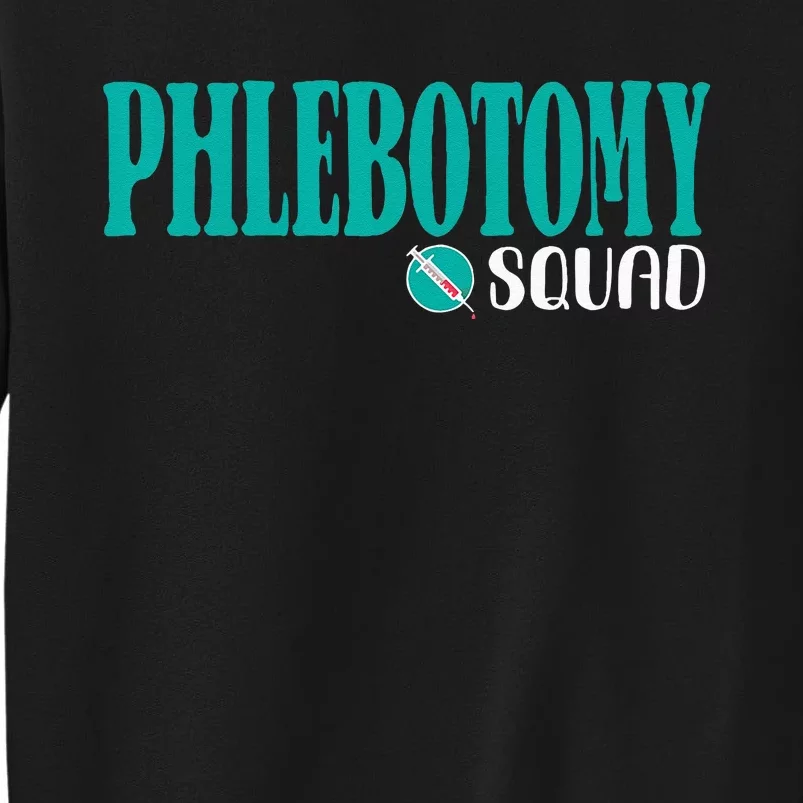 Phlebotomy Squad Phlebotomist Phlebotomy Tall Sweatshirt