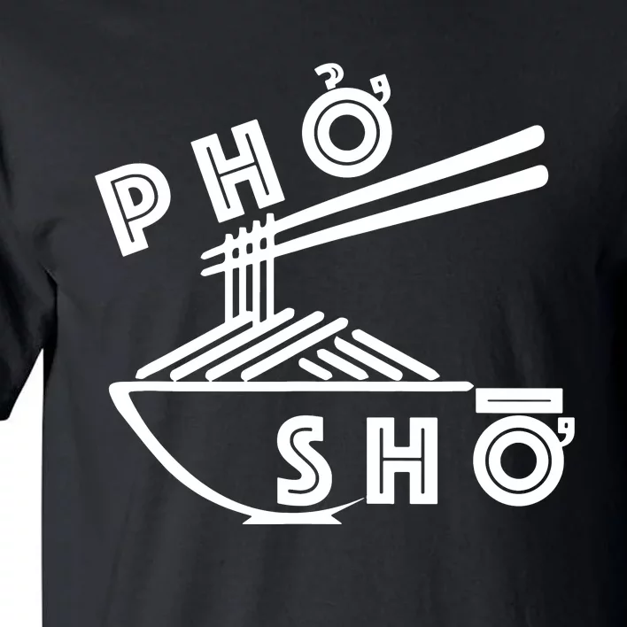 Pho Sho Tall T-Shirt