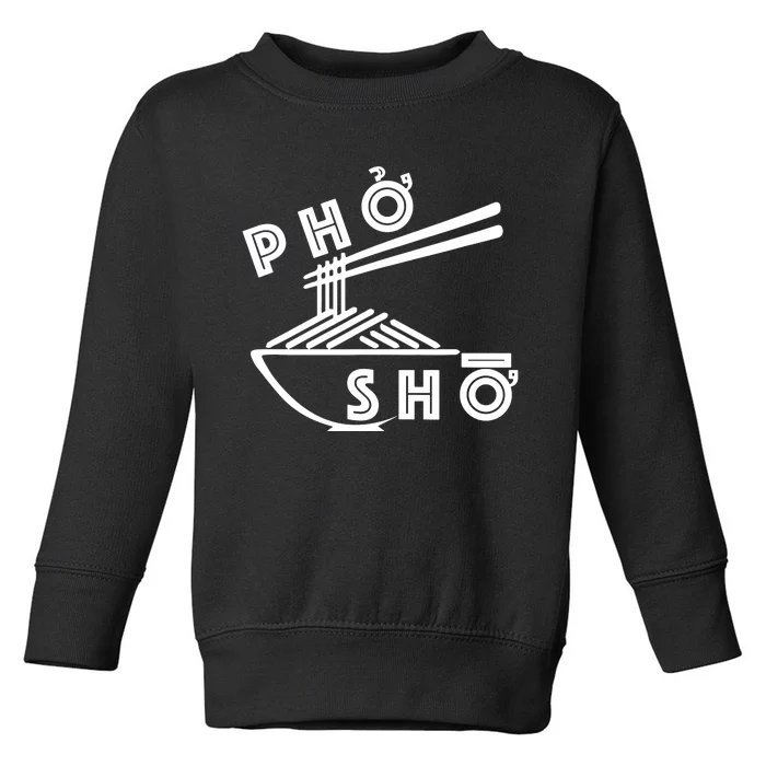 Pho Sho Toddler Sweatshirt