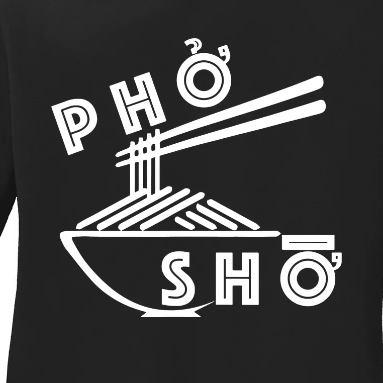 Pho Sho Ladies Long Sleeve Shirt