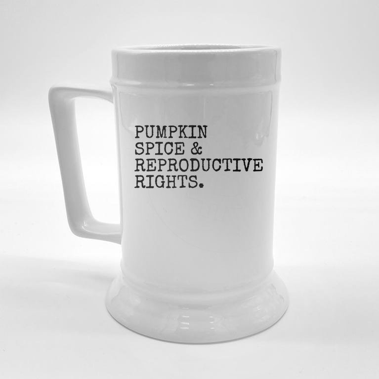 Pumpkin Spice Reproductive Rights Pro Choice Feminist Rights Beer Stein