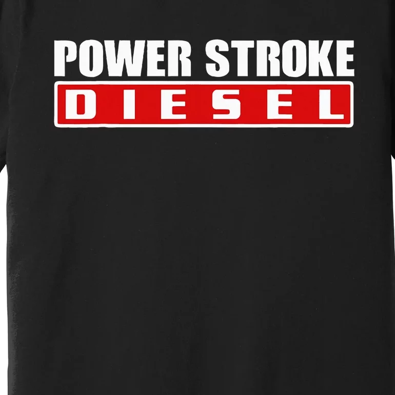 Power Stroke Roll Coal Turbo Diesels Powers Diesel Mechanic Premium T-Shirt