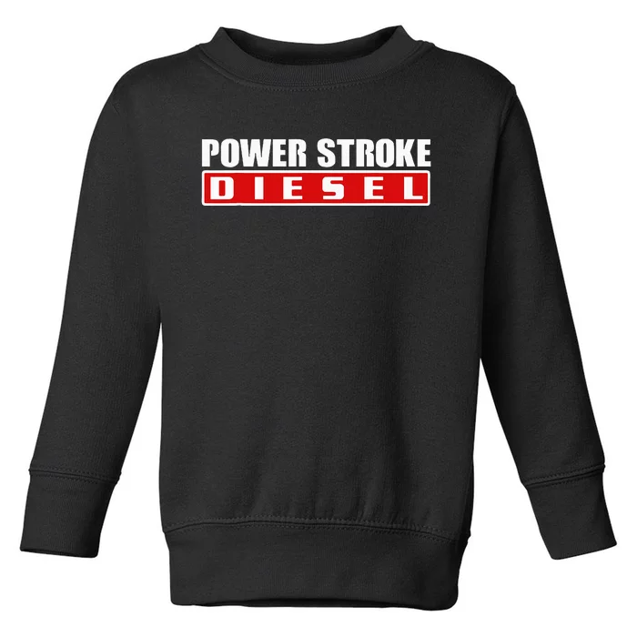 Power Stroke Roll Coal Turbo Diesels Powers Diesel Mechanic Toddler Sweatshirt