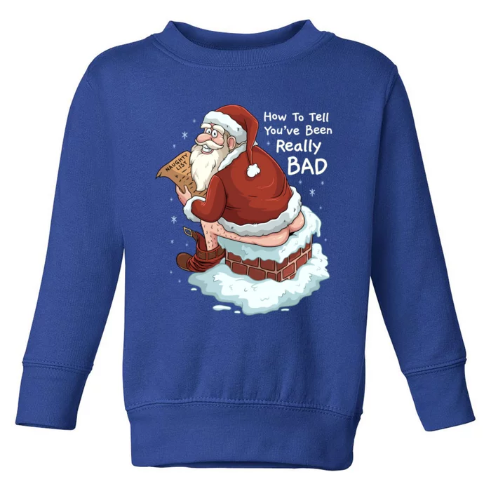 Pooping Santa Really Bad Naughty List Gift Christmas Meaningful Gift Toddler Sweatshirt