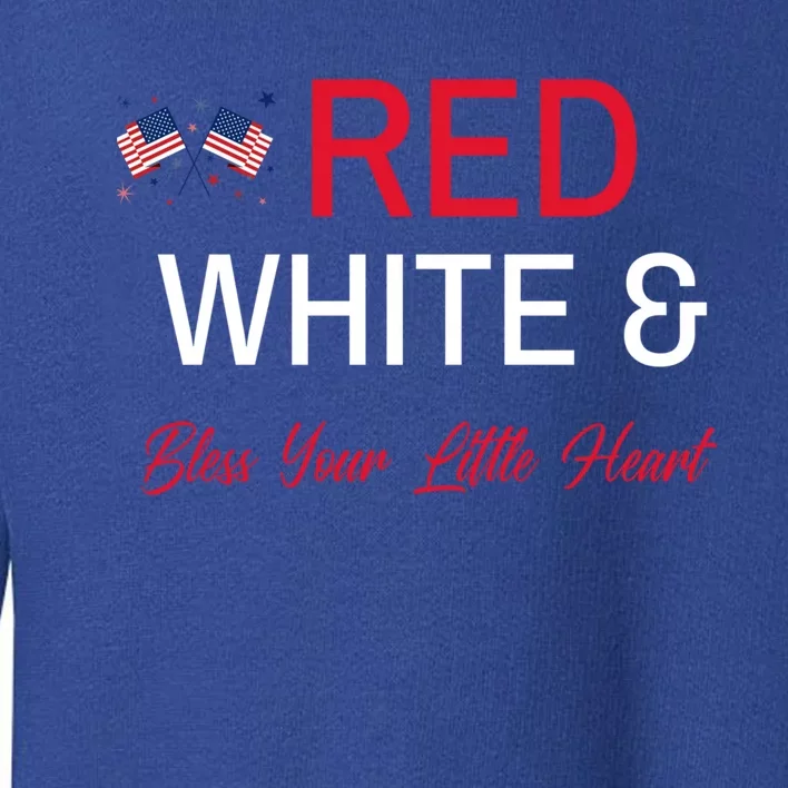 Patriotic Southern Red White And Bless Your Little Heart Funny Gift Toddler Sweatshirt