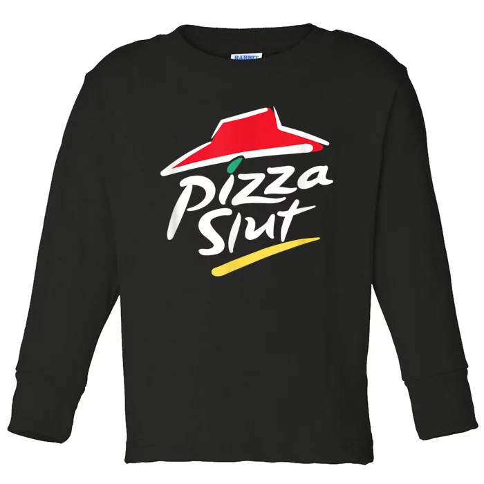 Pizza Slut Spoof Parody Toddler Long Sleeve Shirt