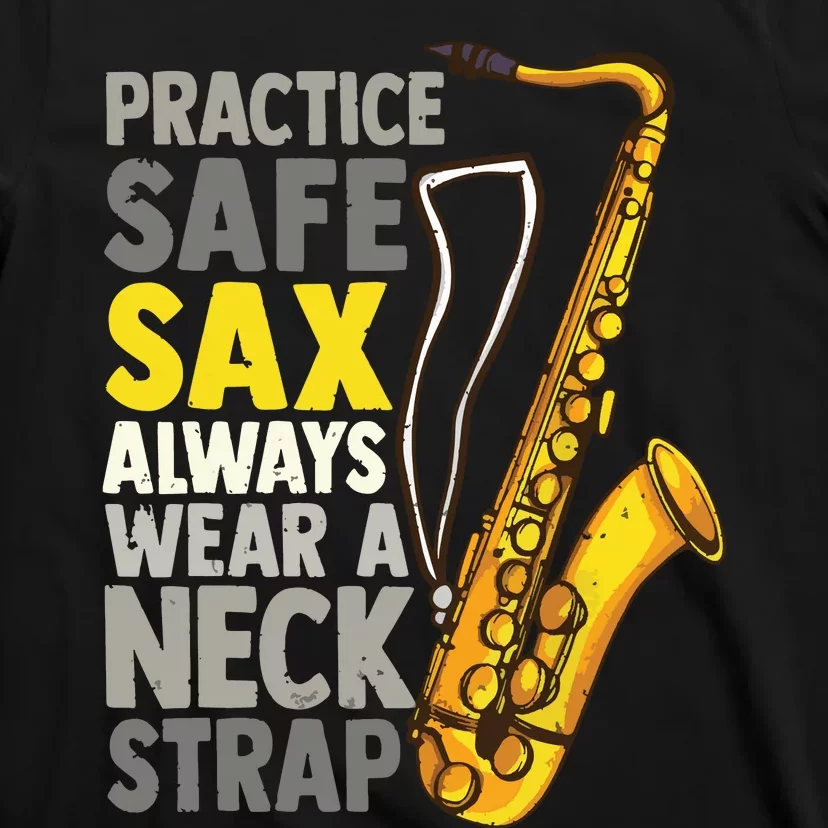 Practice Safe Sax Funny Saxophone Player Jazz Musician Gift T-Shirt