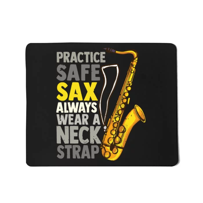 Practice Safe Sax Funny Saxophone Player Jazz Musician Gift Mousepad