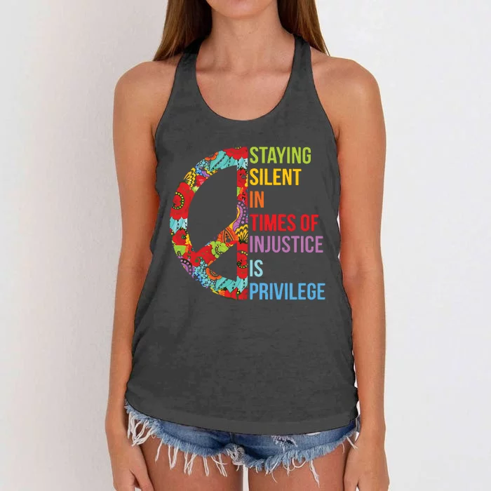 Peace Staying Silent In Times Of Injustice Is Privilege Women's Knotted Racerback Tank